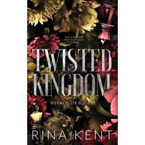 Twisted Kingdom: Special Edition Print -- Rina Kent